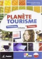 Planète tourisme. Per le Scuole superiori. Con espansione online