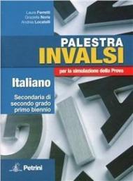 Palestra INVALSI italiano. Per la simulazione della prova. Per le Scuole superiori