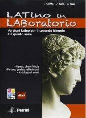 Laboratorio di latino. Versioni latine. Per le Scuole superiori