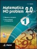Matematica no problem 2.0. Con espansione online. Vol. 1