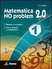 Matematica no problem 2.0. Con espansione online. Vol. 1