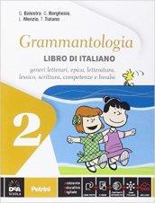 Grammantologia. Libro di italiano. Per la Scuola media. Con e-book. Con espansione online vol.2
