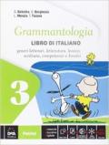 Grammantologia. Libro di italiano. Per la Scuola media. Con e-book. Con espansione online