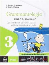 Grammantologia. Libro di italiano. Con e-book. Con espansione online. Vol. 3