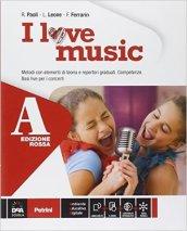 I love music. Vol. A-B. Ediz. rossa. Con e-book. Con espansione online