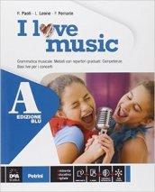 I love music. Vol. A-B. Ediz. blu. Con e-book. Con espansione online