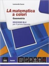 La matematica a colori. Geometria. Ediz. blu. Con e-book. Con espansione online