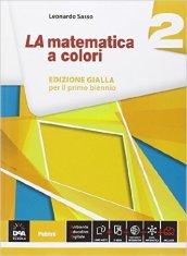La matematica a colori. Ediz. gialla. Con e-book. Con espansione online. Vol. 2