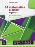 La matematica a colori. Algebra. Ediz. verde. Con e-book. Con espansione online. Vol. 1