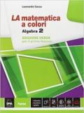 La matematica a colori. Algebra. Ediz. verde. Con e-book. Con espansione online. Vol. 2