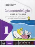 Grammantologia. Libro di italiano. per la Scuola media. Con e-book. Con espansione online