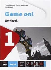 Game on! Workbook. Per la Scuola media. Con e-book. Con espansione online vol.1
