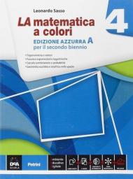 La matematica a colori. Ediz. azzurra A. Con e-book. Con espansione online. Vol. 4