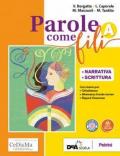 Parole come fili. Con Grammatica e INVALSI. Per gli Ist. professionali. Con ebook. Con espansione online. Con CD-ROM. Vol. A: Narrativa e scrittura.