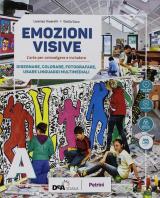 Emozioni visive. Con ebook. Con espansione online. Con DVD-ROM. Vol. A: Disegnare, colorare, fotografare, usare linguaggi multimediali.