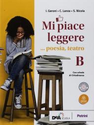 Mi piace leggere. Con ebook. Con espansione online. Vol. B: Poesia, teatro.