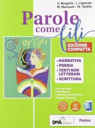 Parole come fili. Con Narrativa, Poesia, Scrittura, Invalsi.Ita. Ediz. compatta. Con e-book. Con espansione online