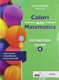 Colori della matematica. Ediz. verde. Per le Scuole superiori. Con e-book. Con espansione online (Vol. 4)