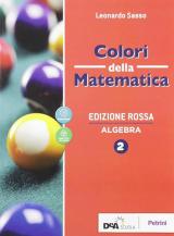 Colori della matematica. Con Algebra, Quaderno di inclusione e recupero. Ediz. rossa. Con e-book. Con espansione online. Vol. 2