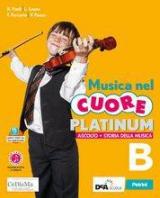 Musica nel cuore. Platinum. Per la Scuola media. Con e-book. Con espansione online. Con DVD-ROM