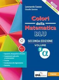 Colori della matematica. Ediz. blu. Per i Licei scientifici. Con e-book. Con espansione online. Vol. 3 alfa