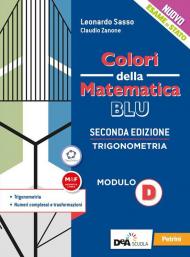 Colori della matematica. Modulo D. Trigonometria. Ediz. blu. Con e-book. Con espansione online