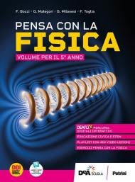 Pensa con la fisica. Per il 5° anno delle Scuole superiori. Con e-book. Con espansione online vol.2