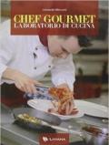 Chef gourmet. Laboratorio di cucina. Con espansione online. Per il biennio degli Ist. professionali alberghieri. Con CD-ROM
