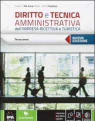 Diritto e tecnica amministrativa dell'impresa ricettiva e turistica. Con e-book. Con espansione online. Vol. 1