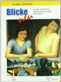 Blicke neu. In die moderne deutschprachige Literatur. Per le Scuole superiori. Con CD-ROM