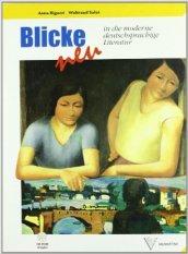 Blicke neu. In die moderne deutschprachige Literatur. Per le Scuole superiori. Con CD-ROM