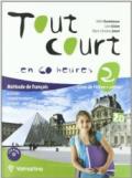 Tout court... en 60 heures. Livre de l'élève-Cahier. Per la Scuola media. Con CD Audio. Con espansione online: TOUT COURT 60H 2 +CAHIER +CD