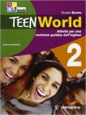 Teenworld. Attività per una revisione guidata dell'inglese. Per le Scuole superiori. 2.