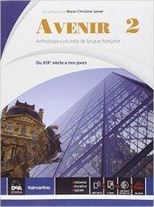 Avenir. Anthologie culturelle de langue français. Con e-book. Con espansione online. Vol. 2: Du XIXe à nos jours.