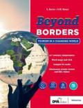 Beyond borders. Tourism in a changing world. Con alternanza scuola-lavoro. Per le Scuole superiori. Con ebook. Con espansione online. Con DVD-ROM