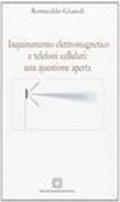 Inquinamento elettromagnetico e telefoni cellulari: una questione aperta