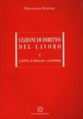 Lezioni di diritto del lavoro. 1.Le fonti, il sindacato, lo sciopero