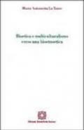 Bioetica e multiculturalismo verso una bioetnoetica
