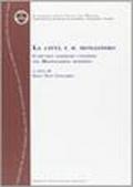 La città e il monastero. Comunità femminili cittadine nel Mezzogiorno moderno. Atti del Convegno (Campobasso, 11-12 novembre 2003)