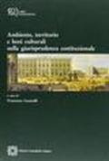 Ambiente, territorio e beni culturali nella giurisprudenza costituzionale