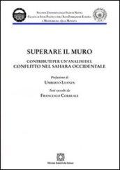 Superare il muro. Contributi per un'analisi del conflitto nel Sahara occidentale