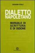 Dialetto napoletano. Manuale di scrittura e di dizione