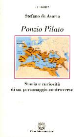Ponzio Pilato. Storia e curiosità di un personaggio controverso