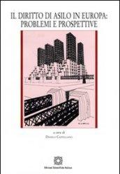 Il diritto di asilo in Europa. Problemi e prospettive
