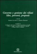 Governo e gestione dei rifiuti. Idee, percorsi, proposte