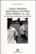 «Sarai chiamata città della giustizia, città fedele» (Is 1,26)