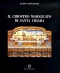 Il chiostro maiolicato di Santa Chiara