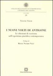 I nuovi volti di Antigone. Le obiezioni di coscienza nell'esperienza giuridica contemporanea