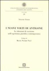 I nuovi volti di Antigone. Le obiezioni di coscienza nell'esperienza giuridica contemporanea