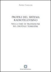 Profili del sistema radiotelevisivo. Nella fase di transizione sul digitale terrestre